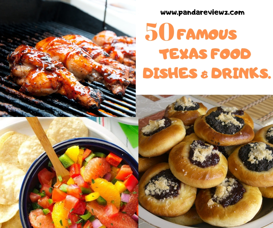 50 Texas Food Dishes & Drinks That Are A Must Try In Life Texan Food