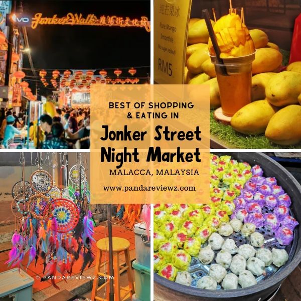 Ultimate Guide To Jonker Street Night Market Jonker Street Food Shopping Tips For Jonker Walk Malacca Panda Reviewz Discovering The Best Of Food Travel